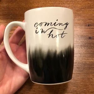 “coming in hot” mug!!